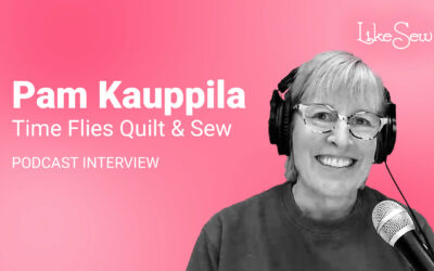 Pam Kauppila, Time Flies Quilt And Sew – Spreading Happiness